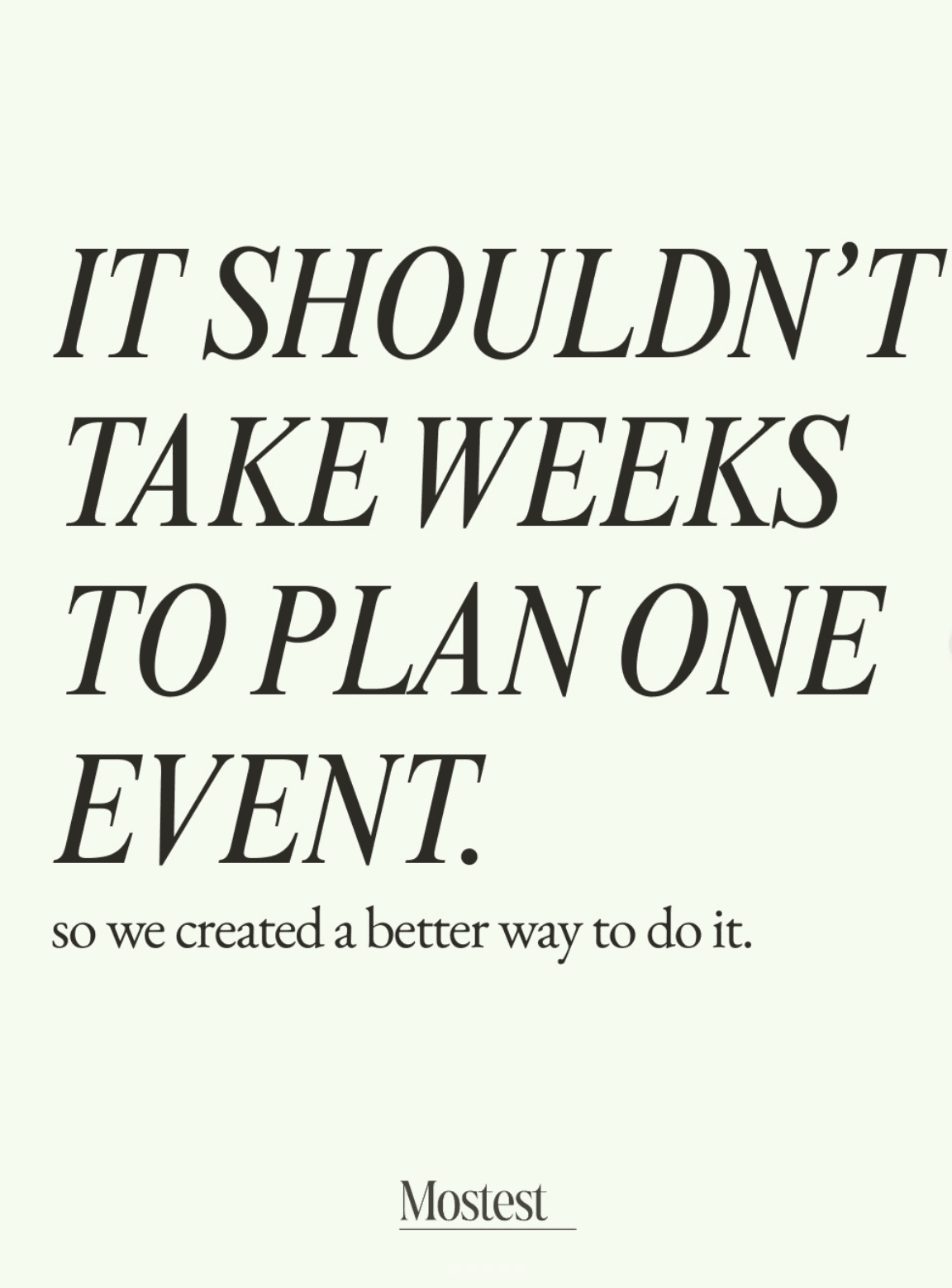 It shouldn't take weeks to plan one event